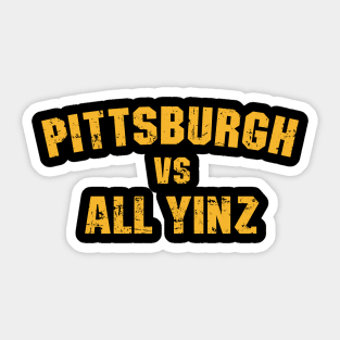 Pittsburgh Vs. All Yinz Sticker